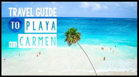 Ultimate Playa Del Carmen Travel Guide Getting Stamped Playa Del Carmen Travel Guide Playa