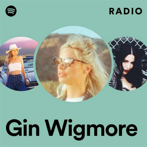 Gin Wigmore Radio Playlist By Spotify Spotify
