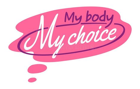 My Body My Choice Slogan For Feminist Stock Vector Illustration Of