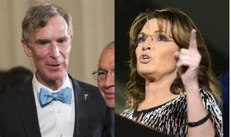 Sarah Palin On Climate Change Bill Nye Is As Much A Scientist As I Am