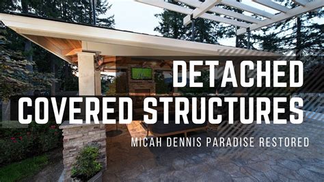 Detached Covered Structures Youtube