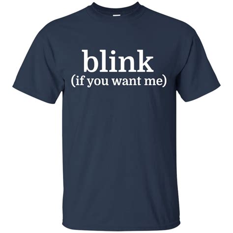 Blink If You Want Me Shirt 10 Off FavorMerch