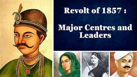Leaders Of 1857 Revolt 1857 Revolt Leadersfirst War Of Indian