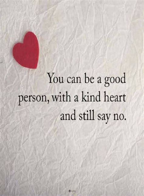 Quotes You Can Be A Good Person With A Kind Heart And Still Say Jmor