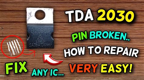 TDA 2030 Ic Broken Pin Repair How To Repair Broken Pin Of Any Ic