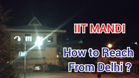 How To Reach Iit Mandi From Delhi Travel O Around To Spgv Vlogs