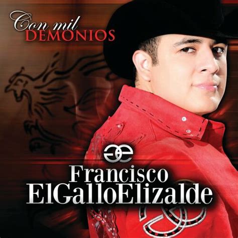 Francisco El Gallo Elizalde Con Mil Demonios Letras Y Canciones