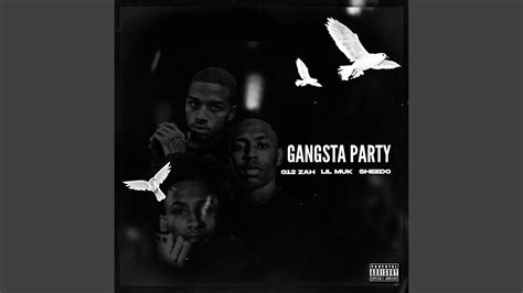 Gangsta Party Feat Lil Muk And Nsu Sheedo G12 Zah Shazam