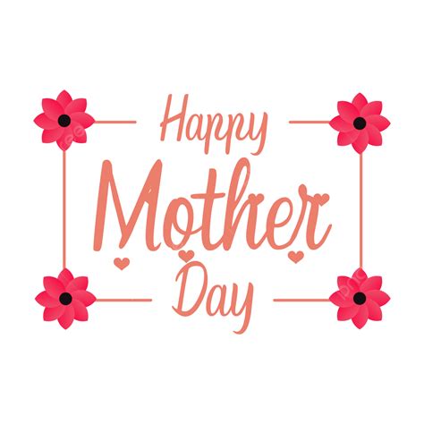 Happy Mother Day Vector Png Images Happy Mothers Day Flower And