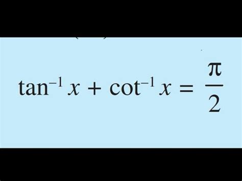 tan 1 x cot 1 x π 2 trigonomery identies solve tan inverse X cot