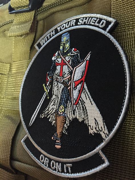 With Your Shield Or On It Templar Knights Patch Crusader Tactical