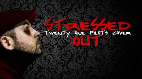 Stressed Out Twenty One Pilots Cover Youtube