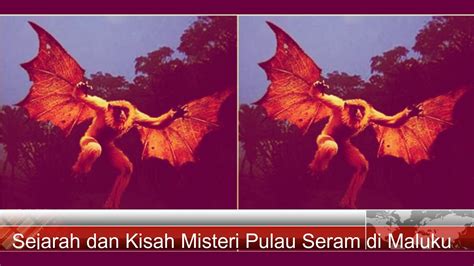 Berikut kami 'compile' kan koleksi kisah seram yang pernah diterbitkan di fiksyenshasha berkenaan lebuhraya di malaysia. Sejarah dan Kisah Misteri Pulau Seram di Maluku - YouTube