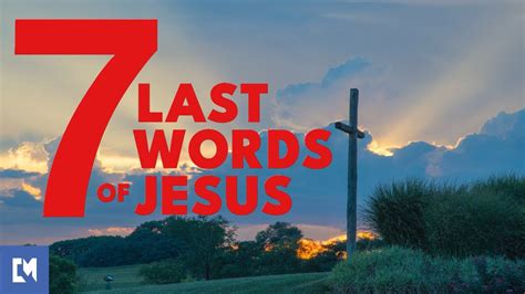 The 7 Last Words Of Jesus On The Cross Youtube