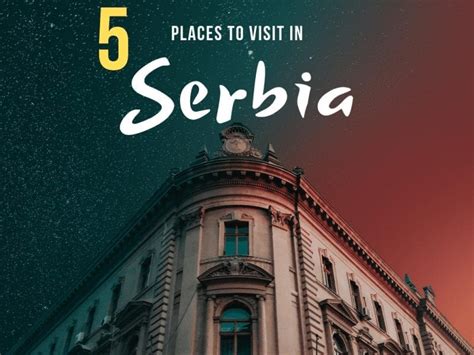 5 Lugares Increíbles Para Visitar En Serbia Viajar Con Dios