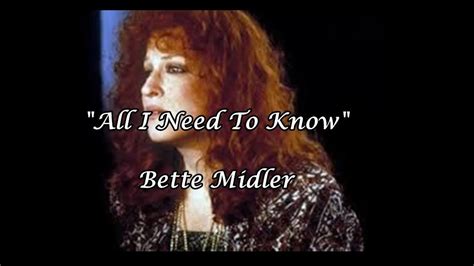 All I Need To Know Bette Midler Lyrics Youtube
