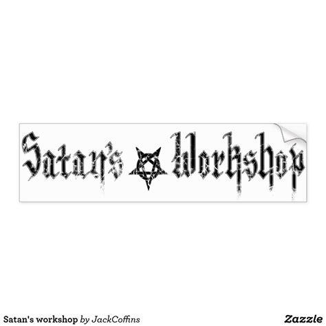 Satans Workshop Bumper Sticker Zazzle Bumper Stickers Satan Workshop