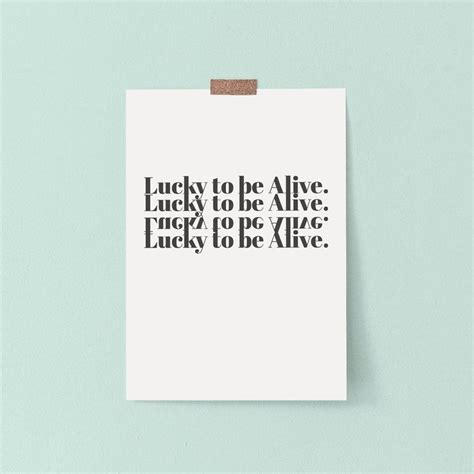 Lucky To Be Alive Printable Wall Art Print Poster Digital Download