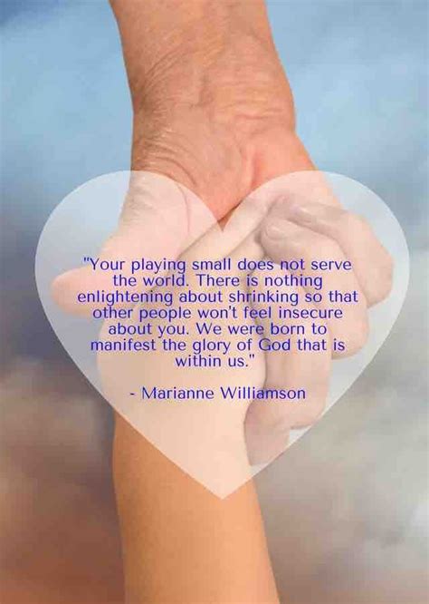 Playing Small Does Not Serve The World Marianne Williamson Vision