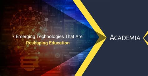 7 Emerging Technologies That Are Reshaping Education