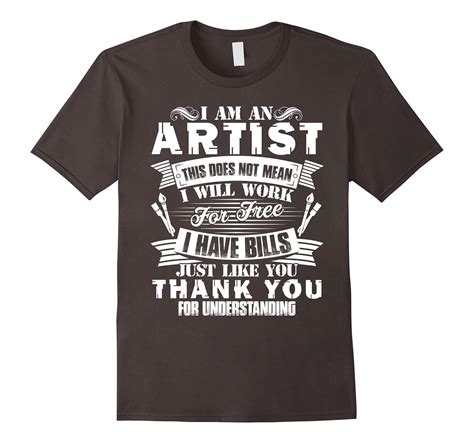 Artist Shirts I Am An Artist Tee Shirt Cl Colamaga