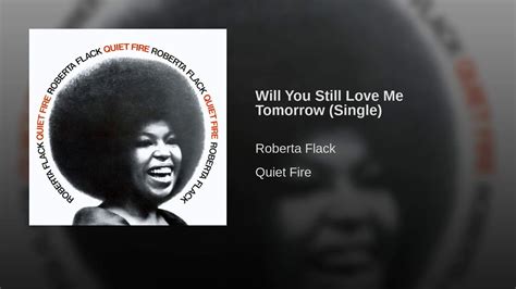 Will You Still Love Me Tomorrow Single Roberta Flack Soul Songs