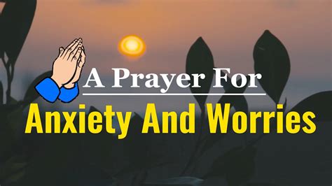 A Prayer To Overcome Anxiety And Worries Dear God I Need Your