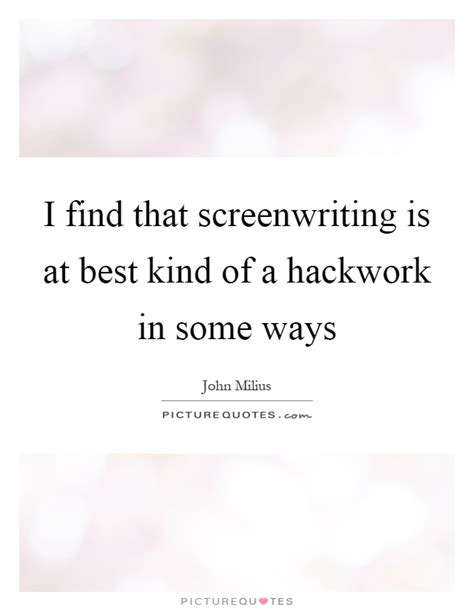 Screenwriting Quotes And Sayings Screenwriting Picture Quotes