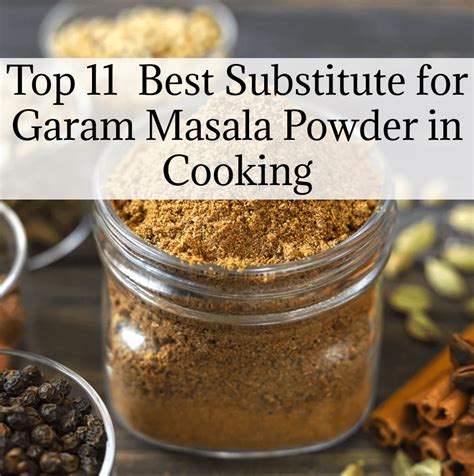 Top 11 😍 Best Substitute For Garam Masala Powder In Cooking R Substitutefood