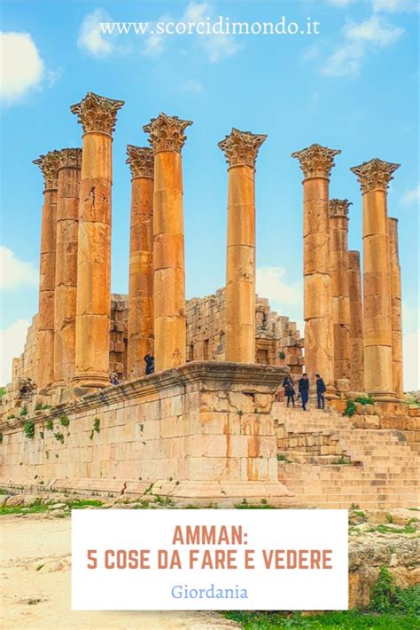 Amman 5 Cose Da Fare E Vedere Nella Capitale Della Giordania