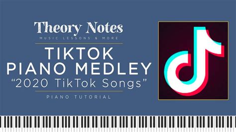 How To Play Tiktok Piano Medley By The Theorist Theory Notes Piano