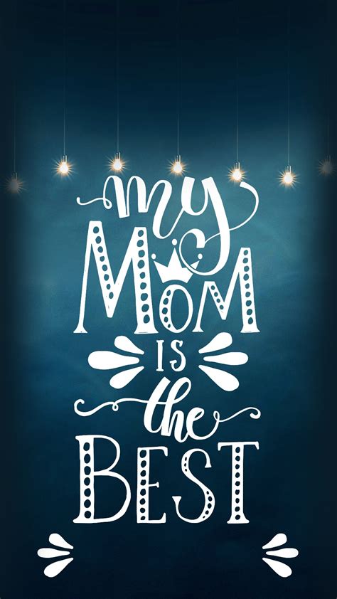 My Mom Is The Best Wallpaper Download Mobcup