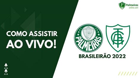 Palmeiras Ao Vivo Veja Onde Assistir Ao Jogo Diante Do América Mg Pelo Brasileirão 2022