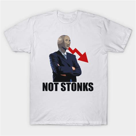 Not Stonks Stonks T Shirt Teepublic