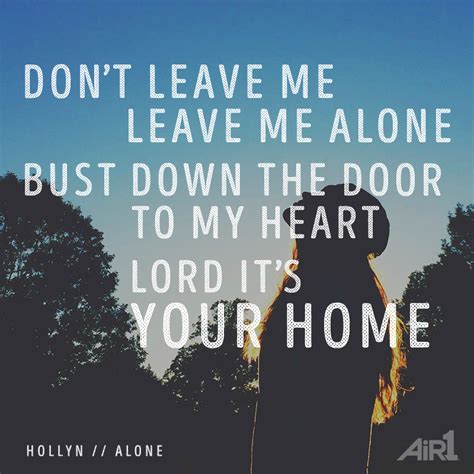 Hollyn Alone Newmusic Favorite Music Quotes Christian Song