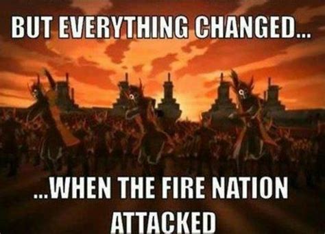 Everything Changed When The Fire Nation Attacked Image Gallery Know