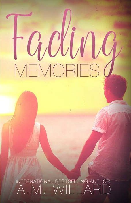 Fading Memories By Bestselling Author Am Willard
