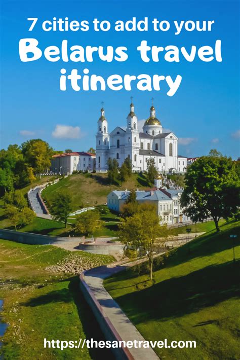 7 Cities To Add To Your Belarus Travel Itinerary Travel Itinerary