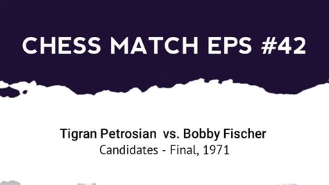 Tigran Petrosian Vs Bobby Fischer Candidates Final 1971 YouTube