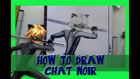 If its pose was drawing too static, put aside this sketch and try again later. How to Draw CHAT NOIR from MIRACULOUS LADYBUG ...