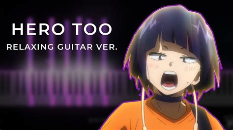 Hero Too Relaxing Guitar Ver My Hero Academia 4th Season Episode