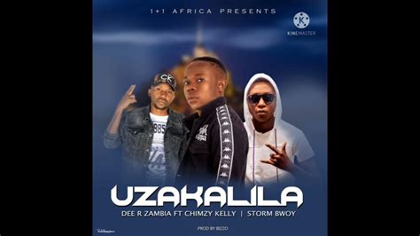 Dee R Zambia Ft Chimzy Kelly Storm Bwoy Uzakalila Official Audio