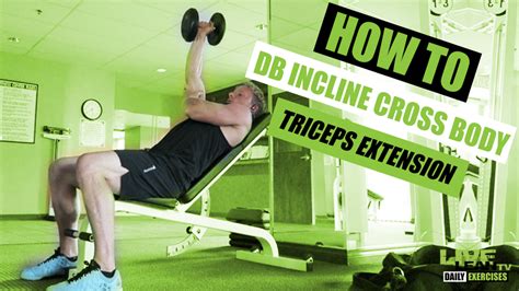 How To Do A Dumbbell Incline Cross Body Triceps Extension Exercise
