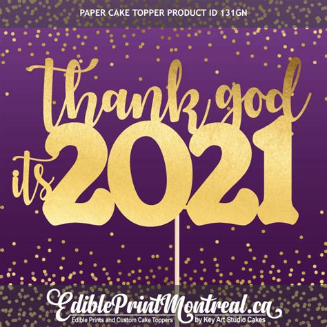 Some themes continue from last year, some are left it's a time for finding a better balance. 131GN Thank God its 2021 New Year Cake Topper • Edible ...