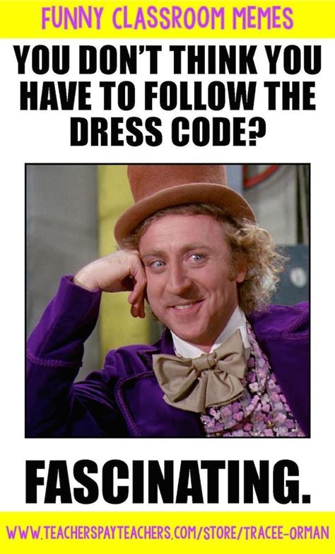 Memes For Your Classroom Dress Code With Sarcastic Wonka Classroom