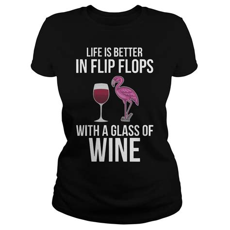 Life Is Better In Flip Flops With A Glass Of Wine Shirt Hoodie And