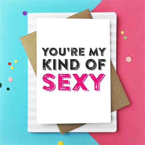 Youre My Kind Of Sexy Greetings Card By Do You Punctuate
