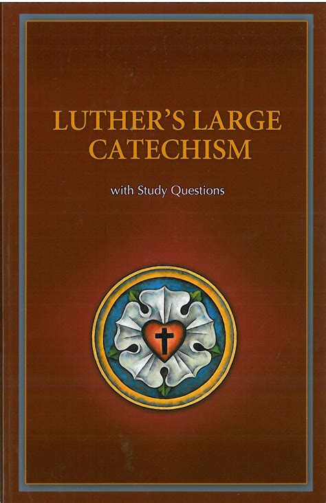 Luthers Large Catechism With Study Questions Mccain Ambassador