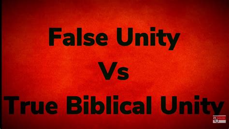 False Unity Vs True Biblical Unity Youtube