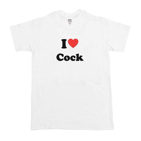 I Love Cock T Shirt Mens Funny T Shirt Unisex Adult Etsy